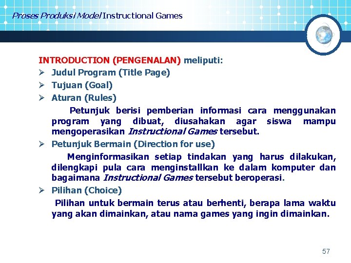 Proses Produksi Model Instructional Games INTRODUCTION (PENGENALAN) meliputi: Ø Judul Program (Title Page) Ø