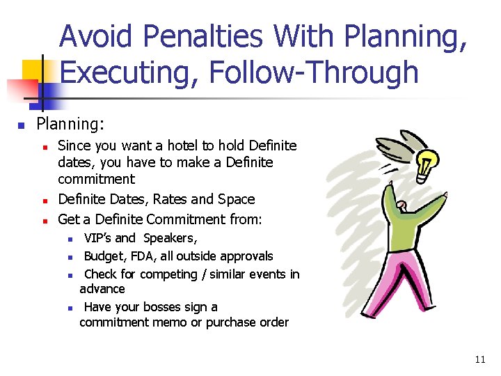 Avoid Penalties With Planning, Executing, Follow-Through n Planning: n n n Since you want