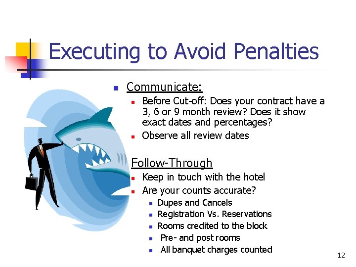 Executing to Avoid Penalties n Communicate: n n Before Cut-off: Does your contract have