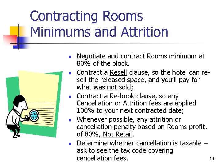 Contracting Rooms Minimums and Attrition n n Negotiate and contract Rooms minimum at 80%