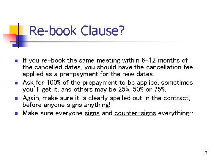 Re-book Clause? n n If you re-book the same meeting within 6 -12 months