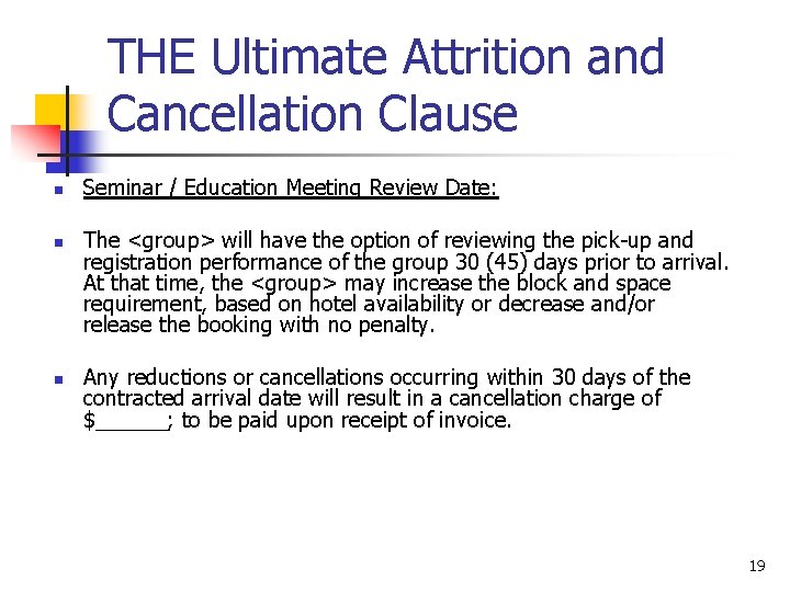 THE Ultimate Attrition and Cancellation Clause n n n Seminar / Education Meeting Review