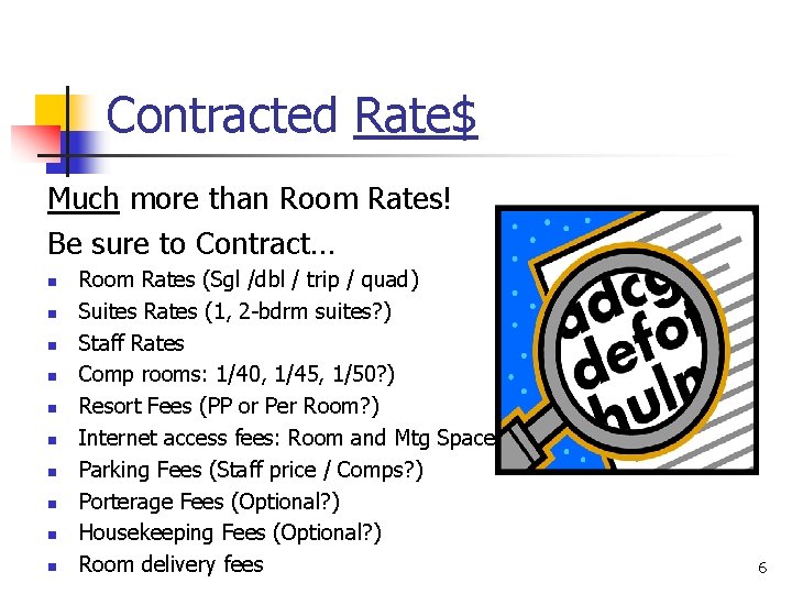 Contracted Rate$ Much more than Room Rates! Be sure to Contract… n n n