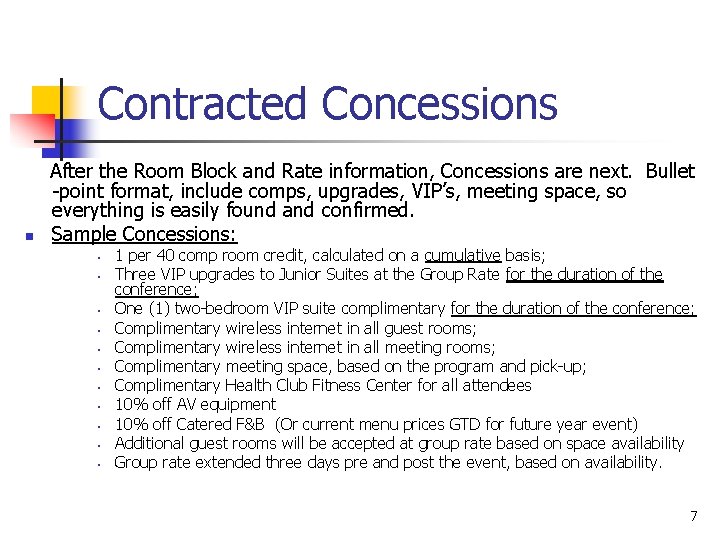 Contracted Concessions n After the Room Block and Rate information, Concessions are next. Bullet