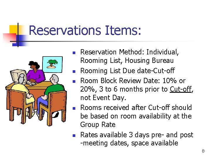 Reservations Items: n n n Reservation Method: Individual, Rooming List, Housing Bureau Rooming List
