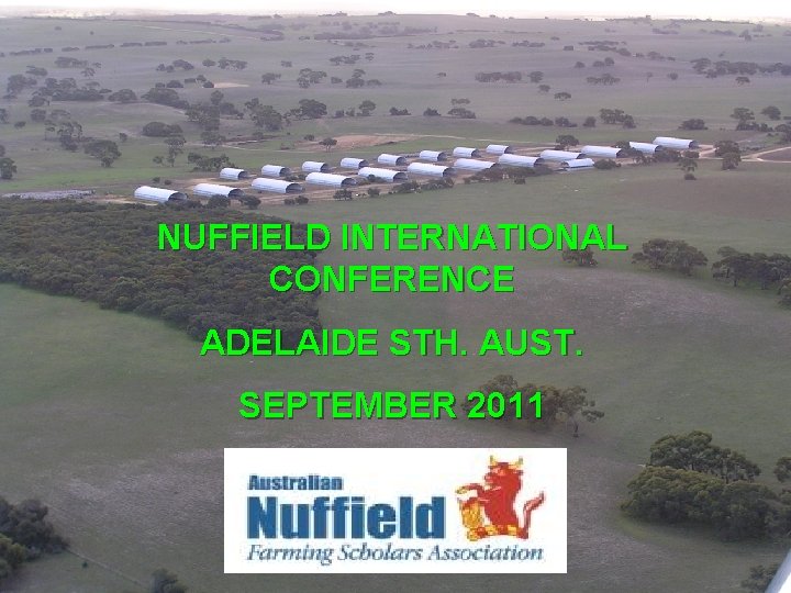 NUFFIELD INTERNATIONAL CONFERENCE ADELAIDE STH. AUST. SEPTEMBER 2011 