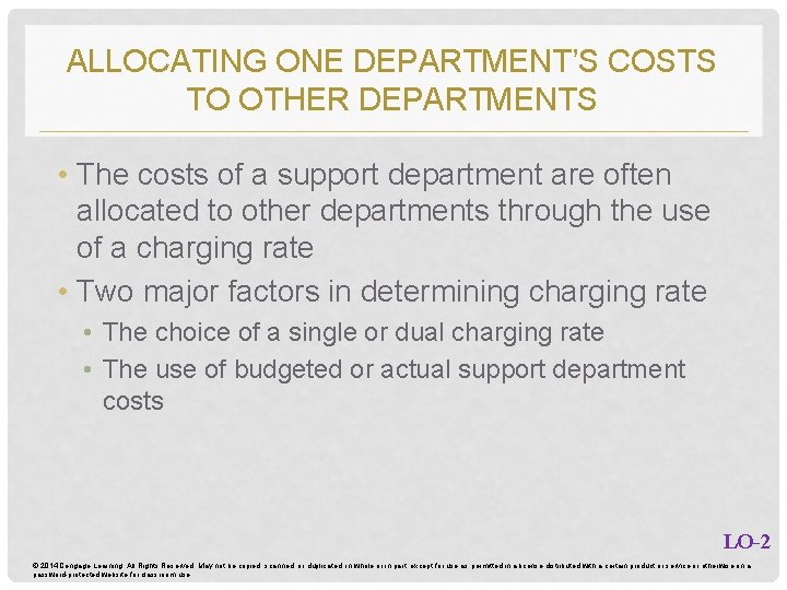 ALLOCATING ONE DEPARTMENT’S COSTS TO OTHER DEPARTMENTS • The costs of a support department