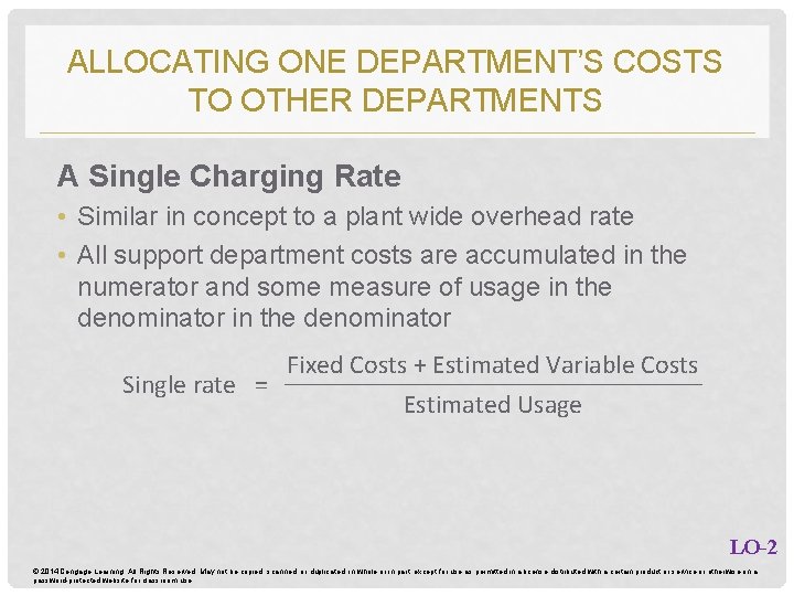 ALLOCATING ONE DEPARTMENT’S COSTS TO OTHER DEPARTMENTS A Single Charging Rate • Similar in