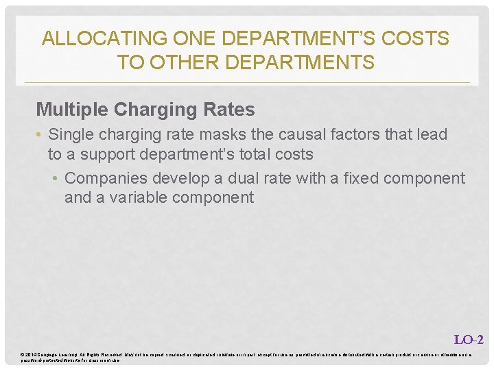 ALLOCATING ONE DEPARTMENT’S COSTS TO OTHER DEPARTMENTS Multiple Charging Rates • Single charging rate