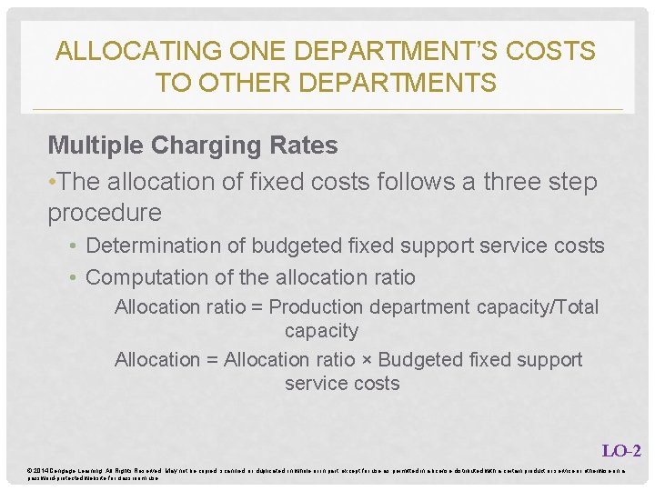 ALLOCATING ONE DEPARTMENT’S COSTS TO OTHER DEPARTMENTS Multiple Charging Rates • The allocation of