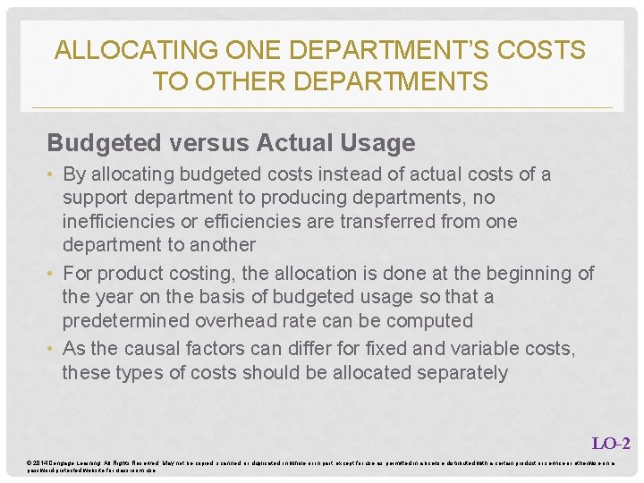 ALLOCATING ONE DEPARTMENT’S COSTS TO OTHER DEPARTMENTS Budgeted versus Actual Usage • By allocating