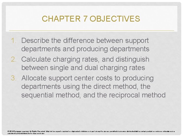 CHAPTER 7 OBJECTIVES 1. Describe the difference between support departments and producing departments 2.