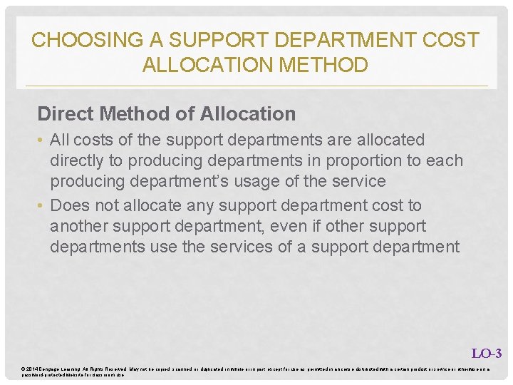 CHOOSING A SUPPORT DEPARTMENT COST ALLOCATION METHOD Direct Method of Allocation • All costs