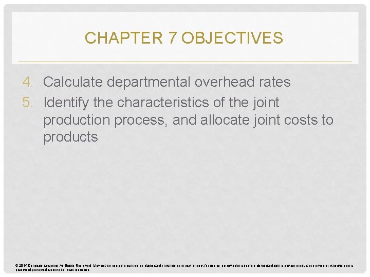 CHAPTER 7 OBJECTIVES 4. Calculate departmental overhead rates 5. Identify the characteristics of the