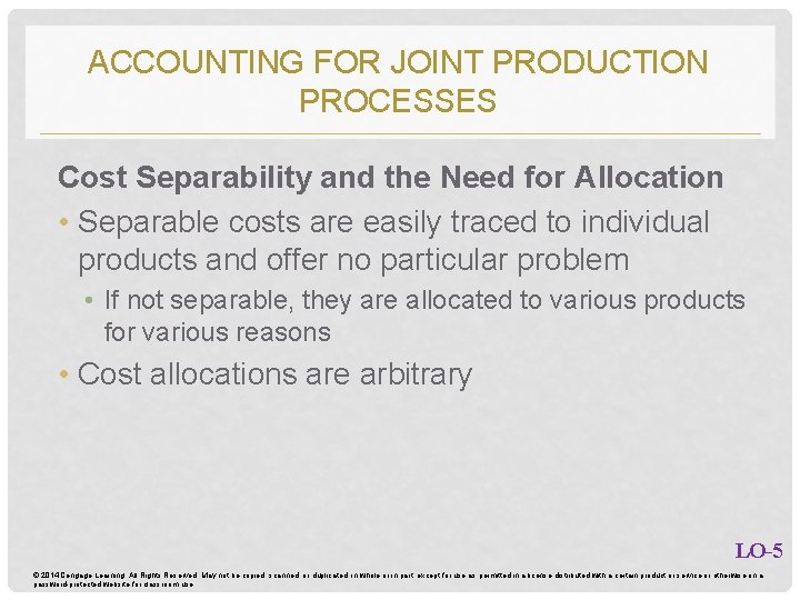 ACCOUNTING FOR JOINT PRODUCTION PROCESSES Cost Separability and the Need for Allocation • Separable