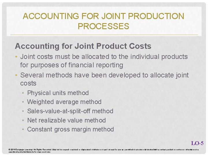 ACCOUNTING FOR JOINT PRODUCTION PROCESSES Accounting for Joint Product Costs • Joint costs must