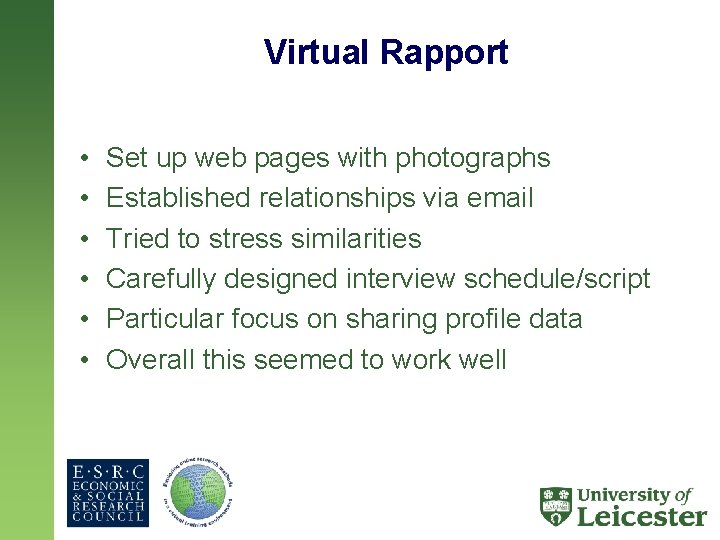 Virtual Rapport • • • Set up web pages with photographs Established relationships via
