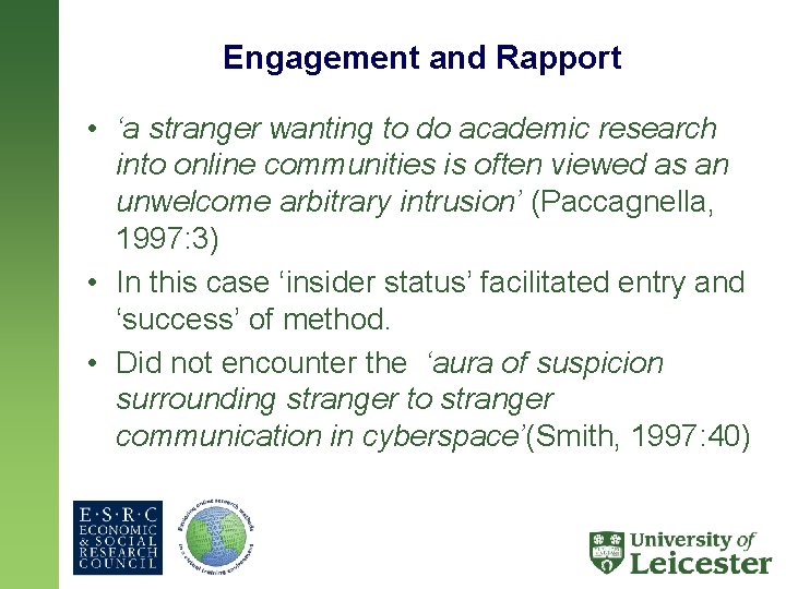 Engagement and Rapport • ‘a stranger wanting to do academic research into online communities