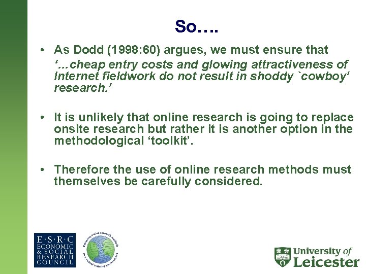 So…. • As Dodd (1998: 60) argues, we must ensure that ‘…cheap entry costs