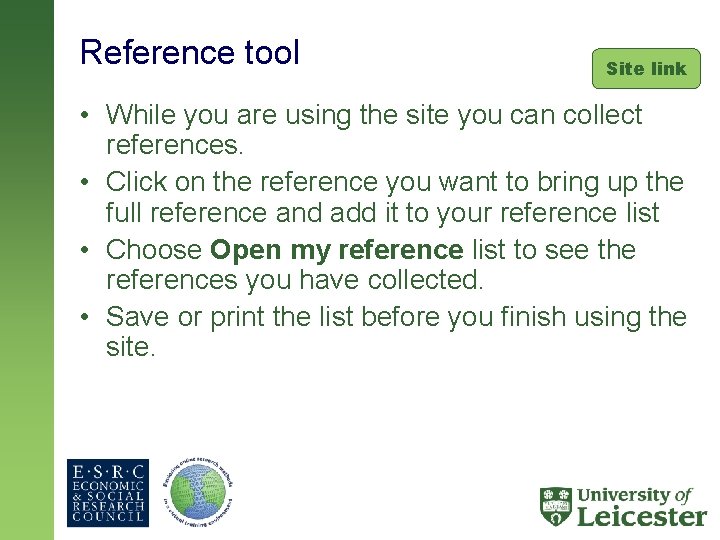 Reference tool Site link • While you are using the site you can collect