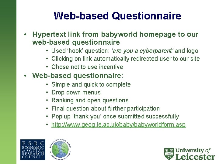 Web-based Questionnaire • Hypertext link from babyworld homepage to our web-based questionnaire • Used