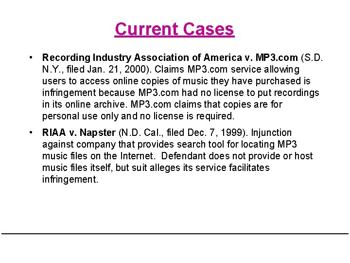 Current Cases • Recording Industry Association of America v. MP 3. com (S. D.