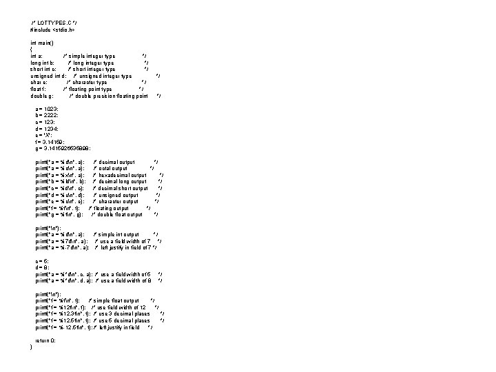 /* LOTTYPES. C */ #include <stdio. h> int main() { int a; /* simple