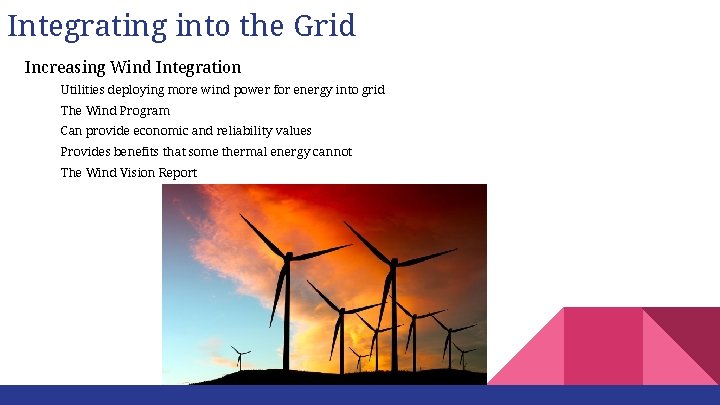 Integrating into the Grid Increasing Wind Integration Utilities deploying more wind power for energy