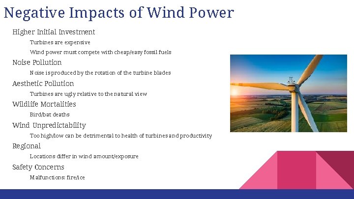 Negative Impacts of Wind Power Higher Initial Investment Turbines are expensive Wind power must