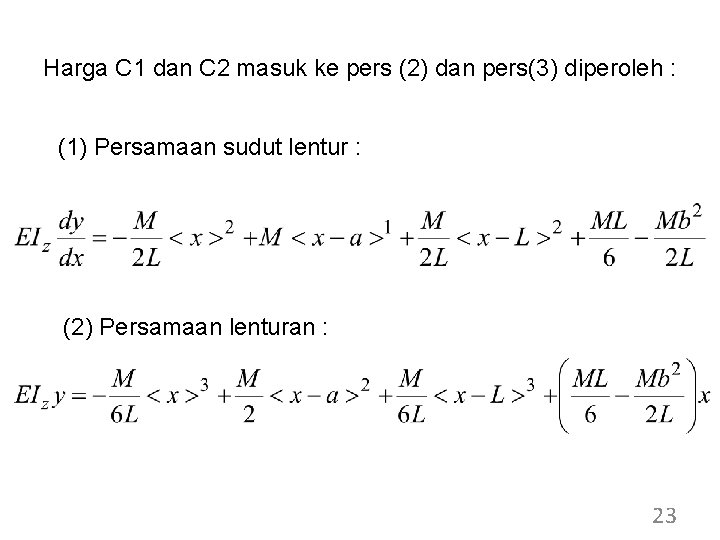 Harga C 1 dan C 2 masuk ke pers (2) dan pers(3) diperoleh : Harga C 1 dan C 2 masuk ke pers (2) dan pers(3) diperoleh :