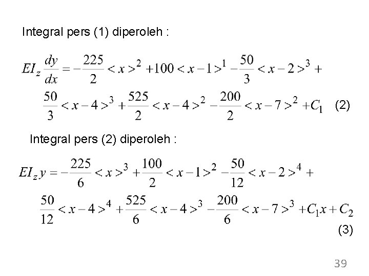 Integral pers (1) diperoleh : (2) Integral pers (2) diperoleh : (3) 39 Integral pers (1) diperoleh : (2) Integral pers (2) diperoleh : (3) 39