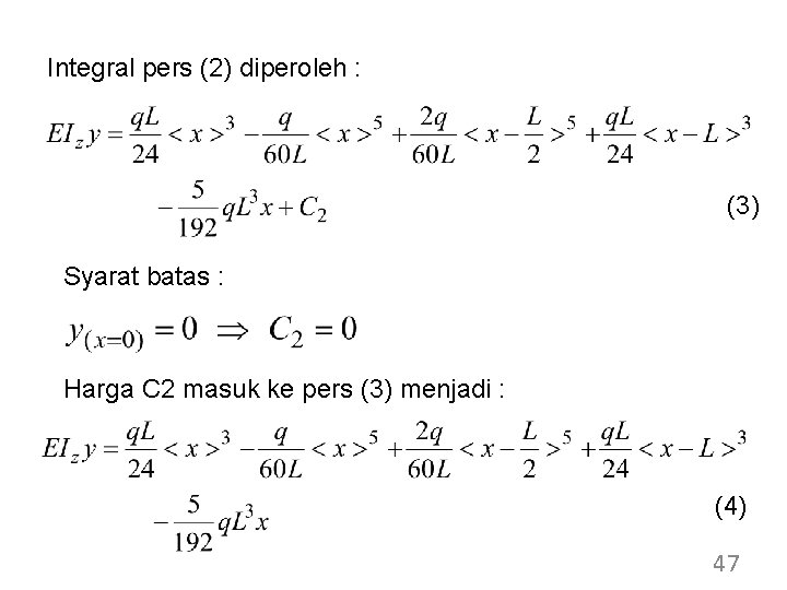 Integral pers (2) diperoleh : (3) Syarat batas : Harga C 2 masuk ke Integral pers (2) diperoleh : (3) Syarat batas : Harga C 2 masuk ke