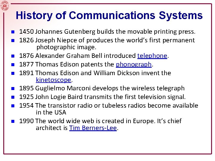 History of Communications Systems n n n n n 1450 Johannes Gutenberg builds the