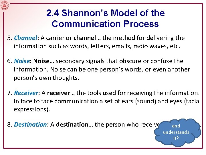 2. 4 Shannon’s Model of the Communication Process 5. Channel: A carrier or channel…