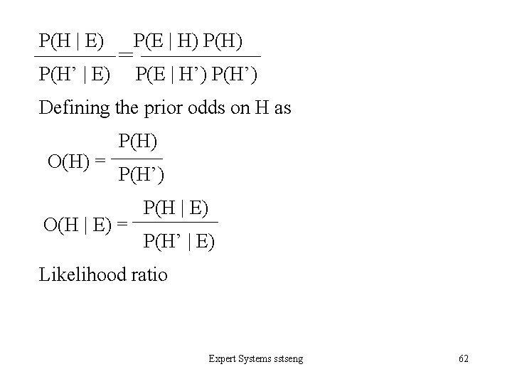 P(H | E) 　P(E | H) P(H) ＝ P(H’ | E) 　P(E | H’)