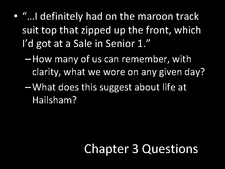  • “…I definitely had on the maroon track suit top that zipped up