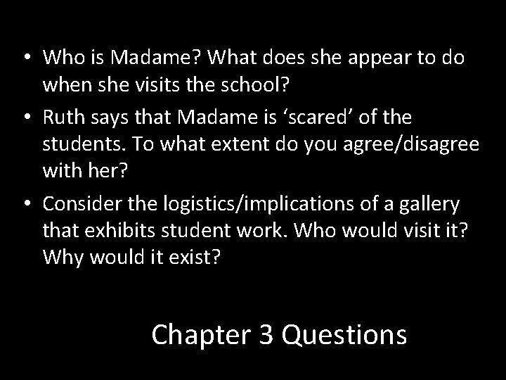  • Who is Madame? What does she appear to do when she visits