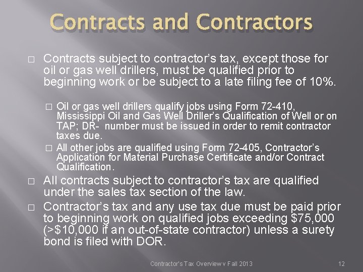Contracts and Contractors � Contracts subject to contractor’s tax, except those for oil or