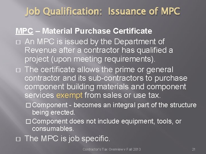 Job Qualification: Issuance of MPC – Material Purchase Certificate � An MPC is issued