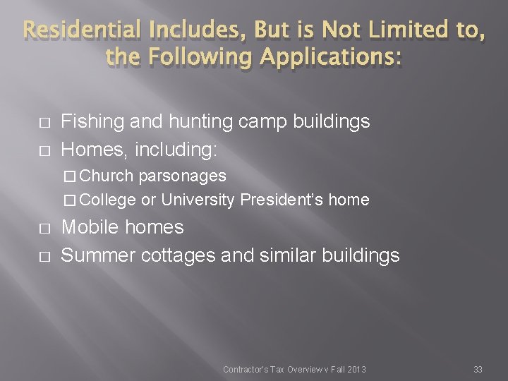 Residential Includes, But is Not Limited to, the Following Applications: � � Fishing and Residential Includes, But is Not Limited to, the Following Applications: � � Fishing and