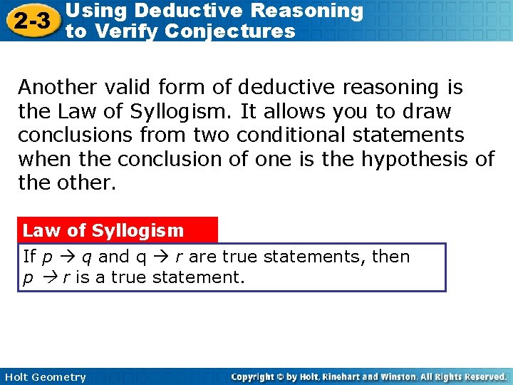 Using Deductive Reasoning 2 -3 to Verify Conjectures Another valid form of deductive reasoning Using Deductive Reasoning 2 -3 to Verify Conjectures Another valid form of deductive reasoning
