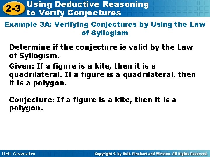 Using Deductive Reasoning 2 -3 to Verify Conjectures Example 3 A: Verifying Conjectures by Using Deductive Reasoning 2 -3 to Verify Conjectures Example 3 A: Verifying Conjectures by