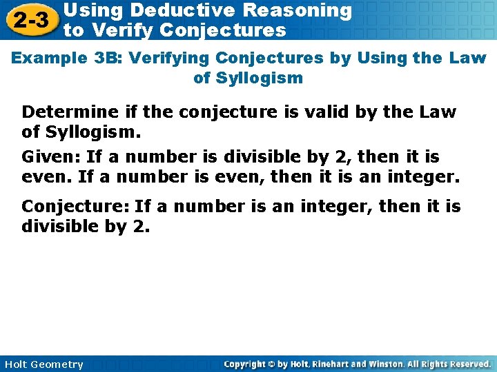 Using Deductive Reasoning 2 -3 to Verify Conjectures Example 3 B: Verifying Conjectures by Using Deductive Reasoning 2 -3 to Verify Conjectures Example 3 B: Verifying Conjectures by