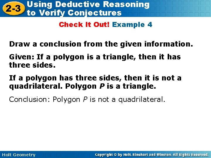 Using Deductive Reasoning 2 -3 to Verify Conjectures Check It Out! Example 4 Draw Using Deductive Reasoning 2 -3 to Verify Conjectures Check It Out! Example 4 Draw