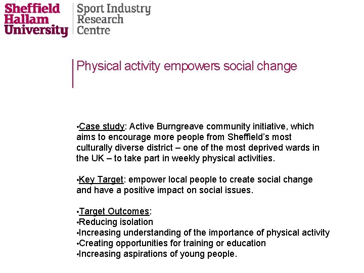 Physical activity empowers social change • Case study: Active Burngreave community initiative, which aims