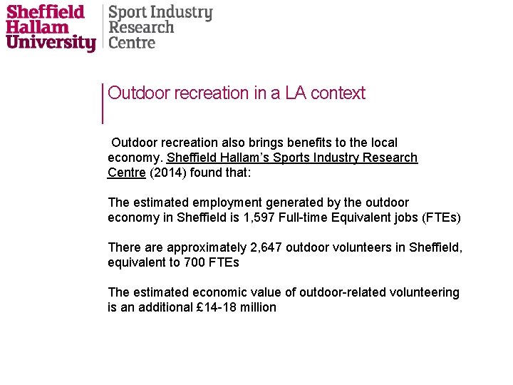 Outdoor recreation in a LA context Outdoor recreation also brings benefits to the local