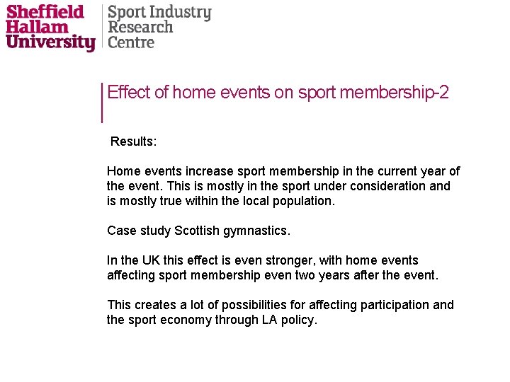 Effect of home events on sport membership-2 Results: Home events increase sport membership in