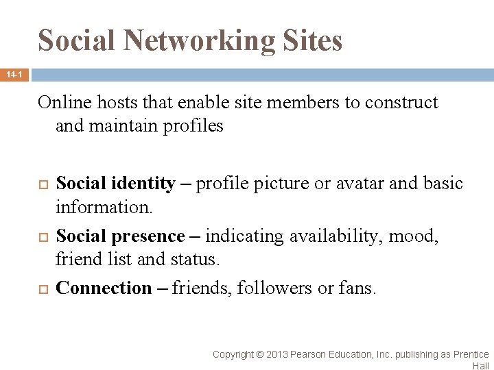 Social Networking Sites 14 -1 Online hosts that enable site members to construct and Social Networking Sites 14 -1 Online hosts that enable site members to construct and