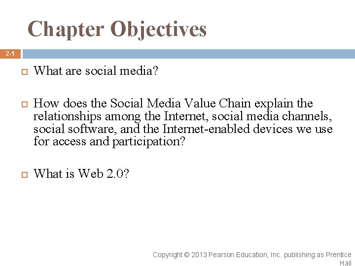 Chapter Objectives 2 -1 What are social media? How does the Social Media Value Chapter Objectives 2 -1 What are social media? How does the Social Media Value