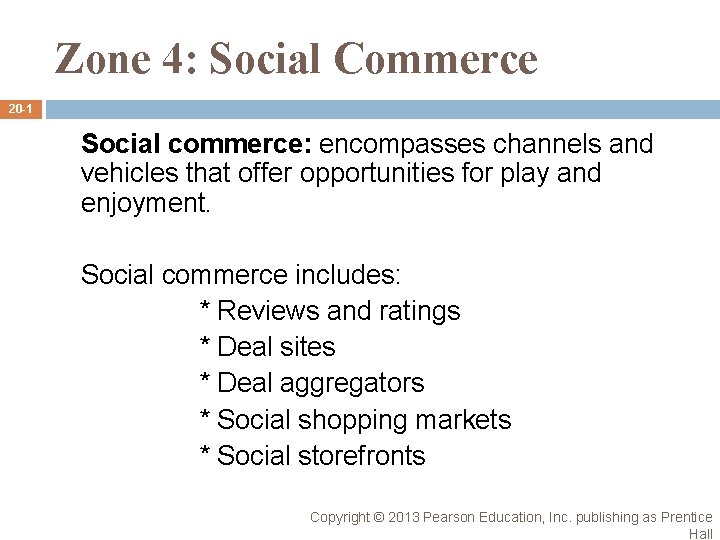 Zone 4: Social Commerce 20 -1 Social commerce: encompasses channels and vehicles that offer Zone 4: Social Commerce 20 -1 Social commerce: encompasses channels and vehicles that offer